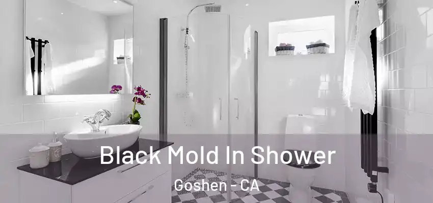  Black Mold In Shower Goshen - CA