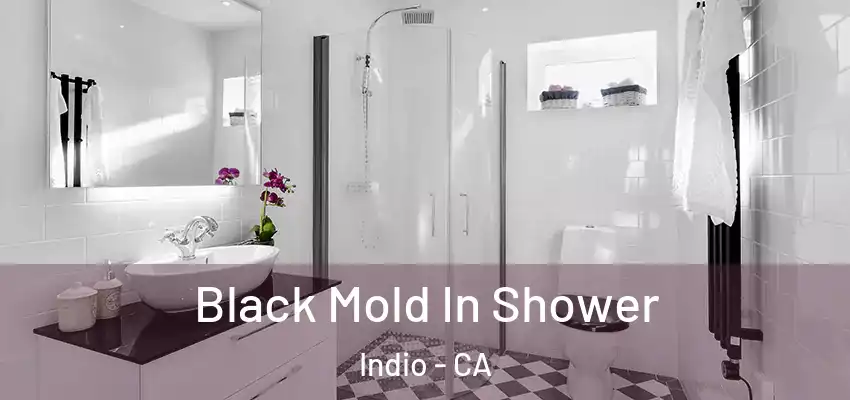  Black Mold In Shower Indio - CA