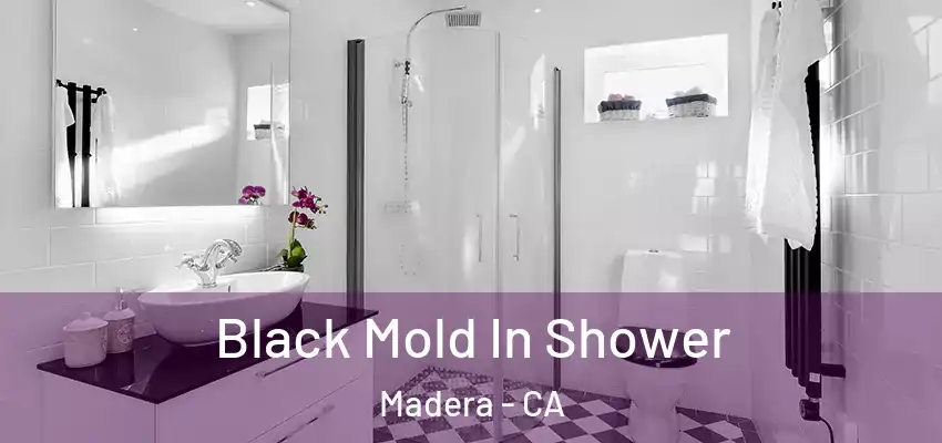  Black Mold In Shower Madera - CA
