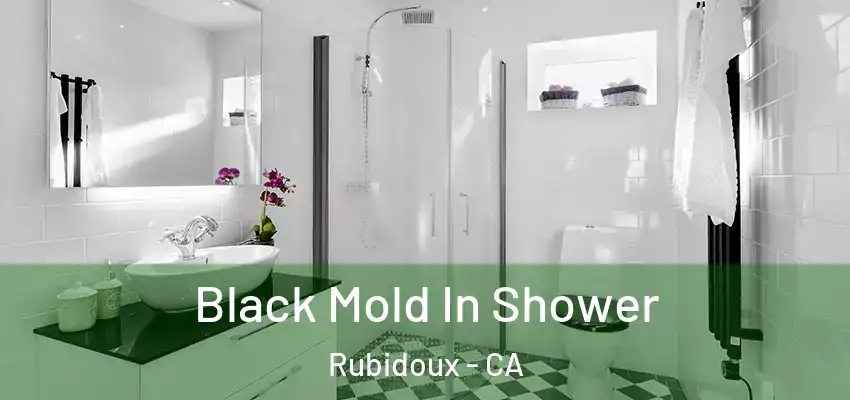  Black Mold In Shower Rubidoux - CA