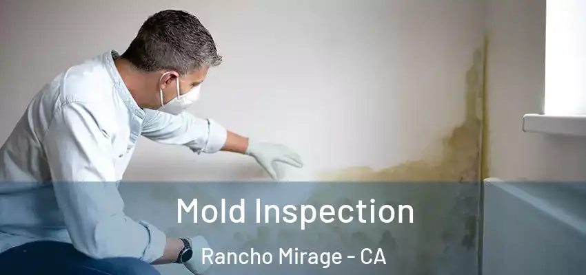  Mold Inspection Rancho Mirage - CA
