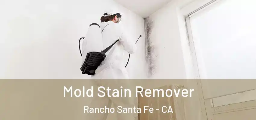  Mold Stain Remover Rancho Santa Fe - CA