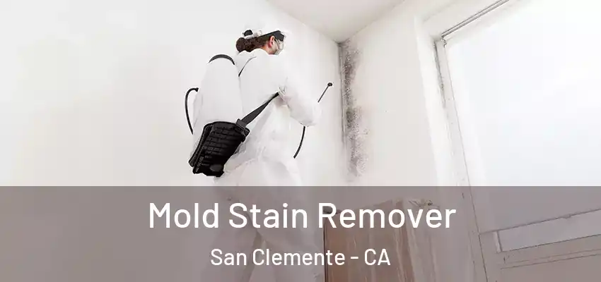  Mold Stain Remover San Clemente - CA