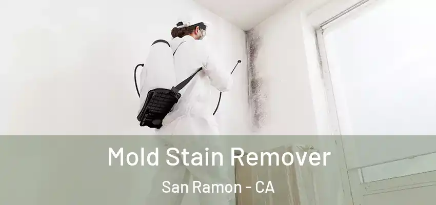  Mold Stain Remover San Ramon - CA