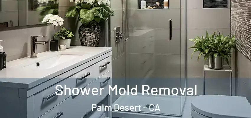  Shower Mold Removal Palm Desert - CA