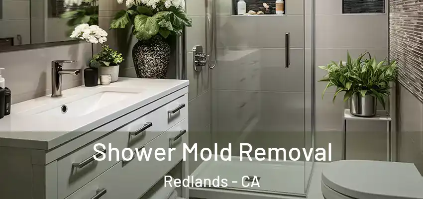  Shower Mold Removal Redlands - CA